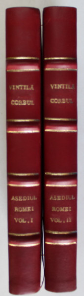 ASEDIUL ROMEI 1527 de VINTILA CORBUL , VOLUMELE I - II , 2004 ,  LEGATURA CU COTOR SI COLTARE DIN PIELE