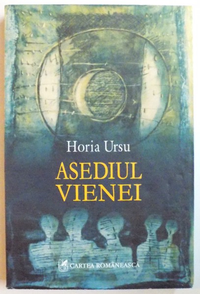 ASEDIUL VIENEI de HORIA URSU , 2007