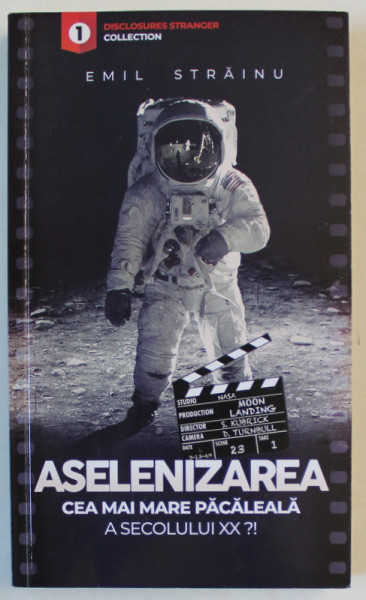 ASELENIZAREA , CEA MAI MARE PACALEALA A SECOLULUI XX?! de EMIL STRAINU , 2024