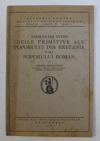 ASEMANARI INTRE IDEILE PRIMITIVE ALE POPORULUI DIN BRETANIA SI ALE POPORULUI ROMAN de ANDREI RADULESCU , 1931