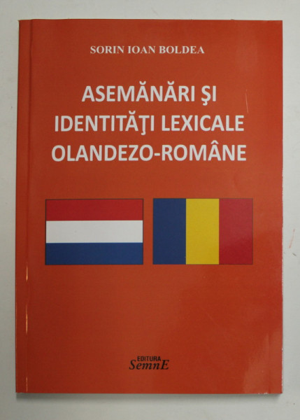 ASEMANARI SI IDENTITATI OLANDEZO - ROMANE de SORIN IOAN BOLDEA , 2019