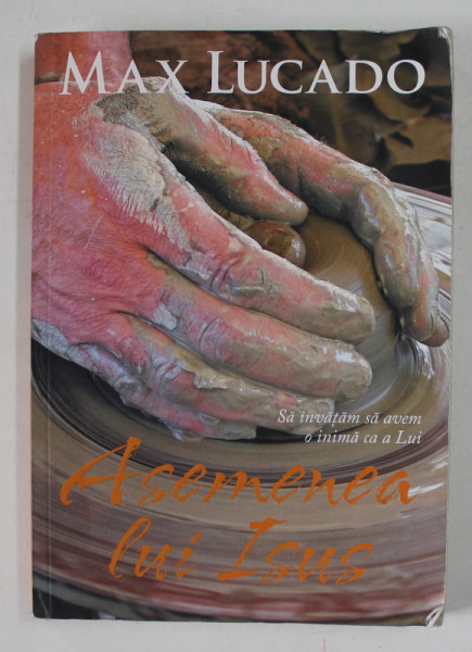 ASEMENEA  LUI ISUS de MAX LUCADO , 2009, PREZINTA URME DE UZURA
