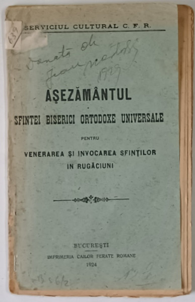 ASEZAMANTUL SFINTEI BISERICI ORTODOXE UNIVERSALE PENTRU VENERAREA SI INVOCAREA SFINTILOR IN RUGACIUNI , 1924 *DIN BIBLIOTECA CRISTIAN - NESTORESCU BALCESTI