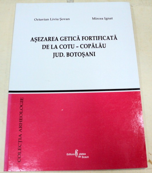 ASEZAREA GETICA FORTIFICATA DE LA COTU-COPALAU , JUDETUL BOTOSANI