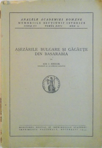 ASEZARILE BULGARE SI GAGAUTE DIN BASARABIA de ION I. NISTOR, 1944