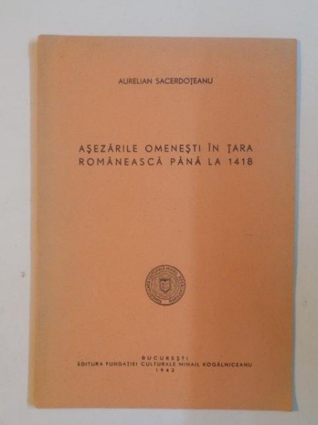 ASEZARILE OMENESTI IN TARA ROMANEASCA PANA LA 1418 de A. SACERDOTEANU  1944