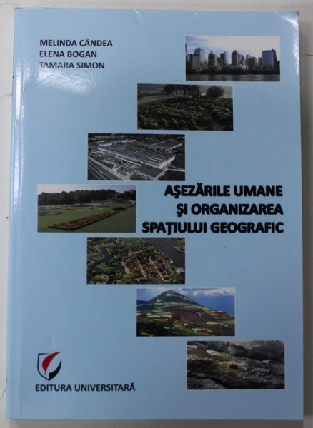 ASEZARILE UMANE SI SPATIUL GEOGRAFIC de MELINDA CANDEA ....TAMARA SIMON , NOTE DE CURS , 2011
