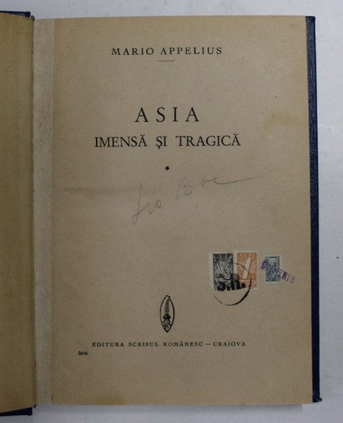 ASIA IMENSA SI TRAGICA de MARIO APPELIUS , EDITIE INTERBELICA