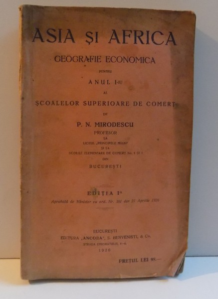 ASIA SI AFRICA , GEOGRAFIE ECONOMICA PENTRU ANUL I AL SCOALELOR SUPERIOARE DE COMERT , EDITIA I , 1926