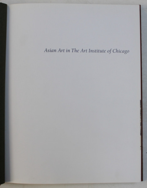 ASIAN ART IN THE ART INSTITUTE OF CHICAGO , by ELINOR L. PEARLSTEIN and JAMES T. ULAK , 1993