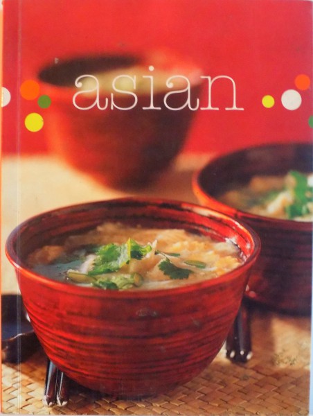 ASIAN, CATALOG DE MANCARURI DIN BUCATARIA ASIATICA, 2009