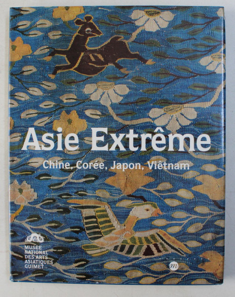 ASIE EXTREME - CHINE , COREE , JAPON , VIETNAM par JEAN PAUL DESROCHES , 1993