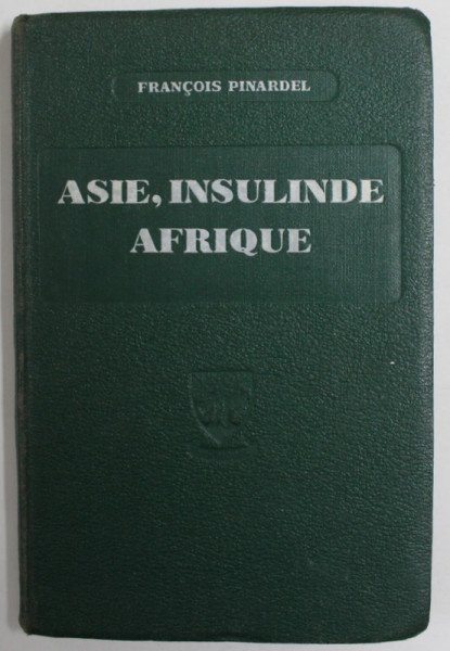 ASIE , INSULINDE AFRIQUE par FRANCOIS PINARDEL , CLASSE DE CINQUIEME , 1936