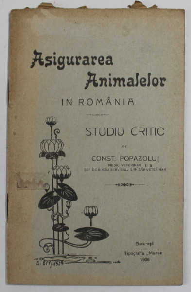 ASIGURAREA ANIMALELOR IN ROMANIA  STUDIU CRITIC de CONST. POPAZOLU , 1906