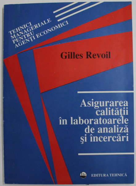 ASIGURAREA CALITATII IN LABORATOARELE DE ANALIZA SI INCERCARI de GILLES REVOIL , 1997