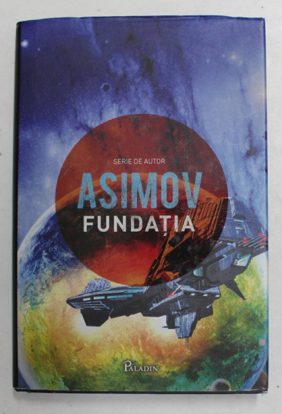 ASIMOV FUNDATIA I de ISAAC 2013 , EDITIE CARTONATA