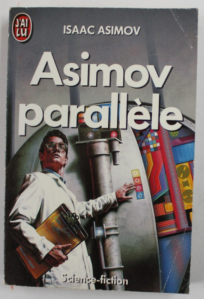 ASIMOV PARALLELE par ISAAC ASIMOV , 1988 , MICI URME DE UZURA