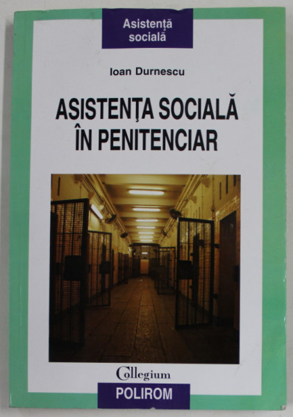 ASISTENTA SOCIALA IN PENITENCIAR de IOAN DURNESCU , 2009