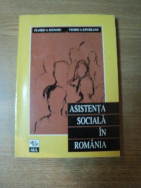 ASISTENTA SOCIALA IN ROMANIA de FLORICA MANOIU , VIORICA EPUREANU