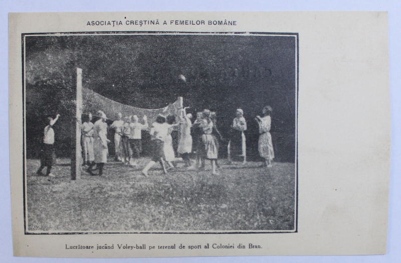 ASOCIATIA CRESTINA A FEMEILOR ROMANE  - LUCRATOARE JUCAN VOLEY - BALL PE TERENUL DE SPORT AL COLONIEI DIN BRAN , CARTE POSTALA ILUSTRATA , MONOCROMA , NECIRCULATA , PERIOADA INTERBELICA