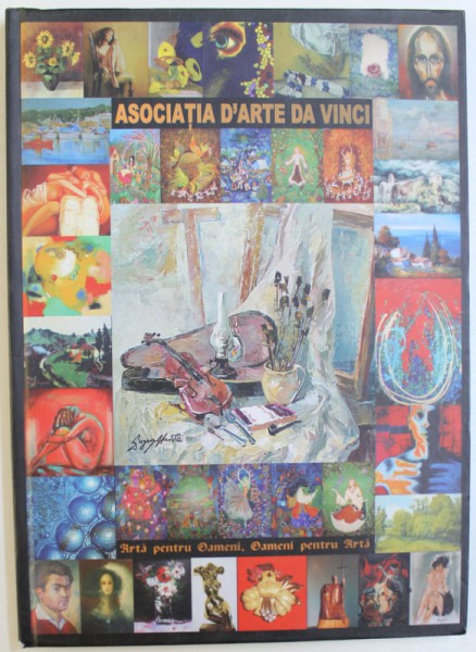 ASOCIATIA  D'ARTE DA VINCI : ARTA PENTRU OAMENI , OAMENI PENTRU ARTA ,  CATALOG DE ARTA