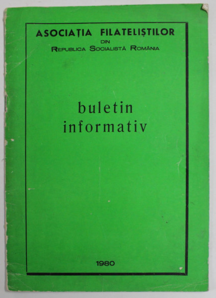ASOCIATIA FILATELISTILOR DIN R.S.R. , BULETIN INFORMATIV , 1980