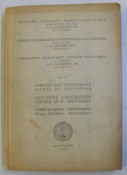 ASOCIATIA GEOLOGICA CARPATO - BALCANICA - CONGRESUL AL V - LEA , VOLUMUL IV  - COMUNICARI STIINTIFICE SECTIA III - TECTONICA , 4 - 19 SEPTEMBRIE , 1961