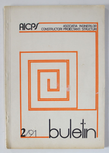 ASOCIATIA INGINERILOR CONSTRUCTORI PROIECTANTI STRUCTURI ( AICPS ) , BULETIN , NR. 2 , 1991