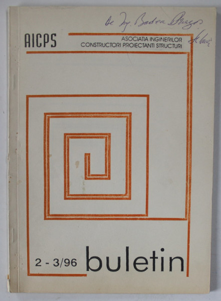 ASOCIATIA INGINERILOR CONSTRUCTORI PROIECTANTI STRUCTURI ( AICPS ) , BULETIN , NR.2-3  , 1996