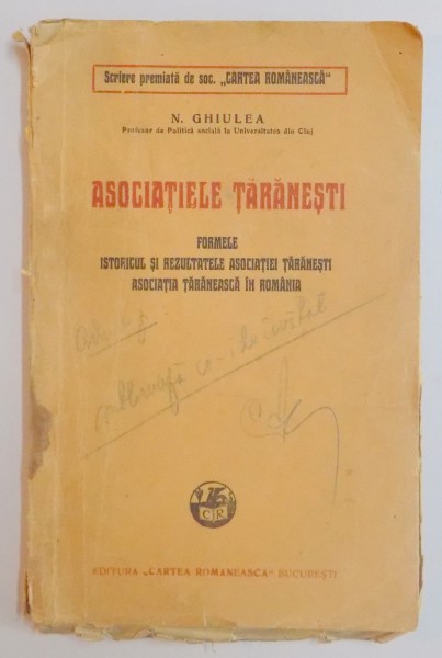 ASOCIATIELE TARANESTI , FORMELE , ISTORICUL SI REZULTATELE ASCIATIEI TARANESTI , ASOCIATIA TARANEASCA IN ROMANIA de N. GHIULEA , 1926