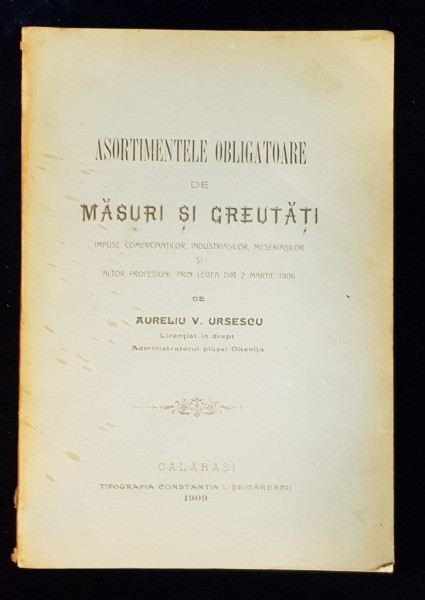 ASORTIMENTELE OBLIGATOARE DE MASURI SI GREUTATI de AURELIU V. URSESCU - CALARASI, 1909