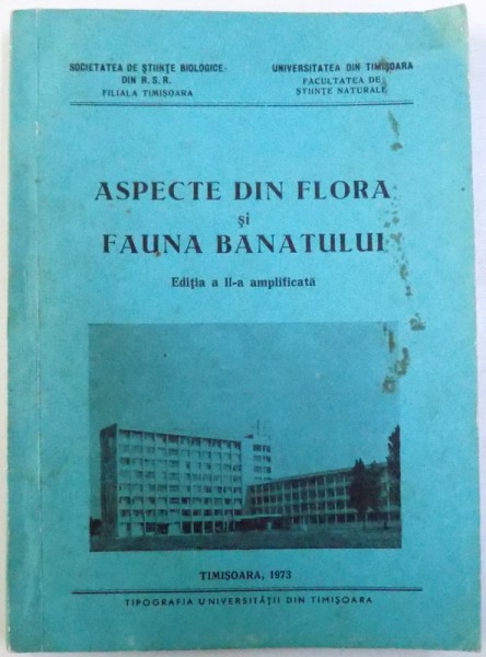 ASPECTE DIN FLORA SI FAUNA BANATULUI :  - EDITIA A  - II - A AMPLIFICATA de N. FRASINEL ...SANDU O. , 1973 , DEDICATIE*