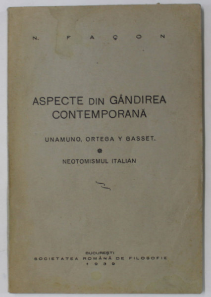 ASPECTE DIN GANDIREA CONTEMPORANA , UNAMO , ORTEGA Y GASSET - NEOTOMISMUL ITALIAN , 1939