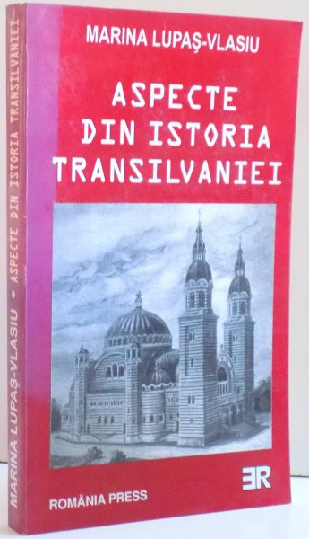 ASPECTE DIN ISTORIA TRANSILVANIEI de MARIANA LUPAS - VLASIU , 2001