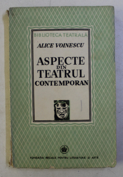 ASPECTE DIN TEATRUL CONTEMPORAN de ALICE VOINESCU , 1941 , CONTINE DEDICATIA AUTOAREI CATRE LIVIU REBREANU *