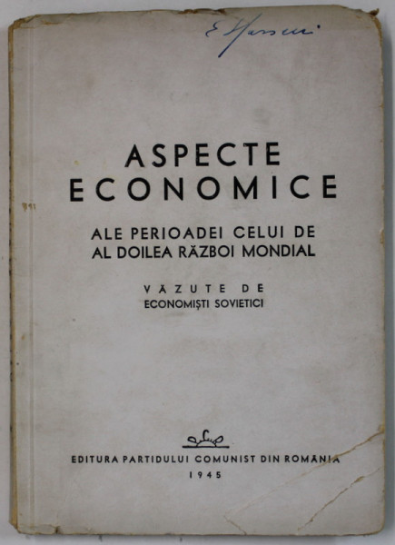 ASPECTE ECONOMICE ALE PERIOADEI CELUI DE AL DOILEA RAZBOI MONDIAL , VAZUTE DE ECONOMISTI SOVIETICI , 1945