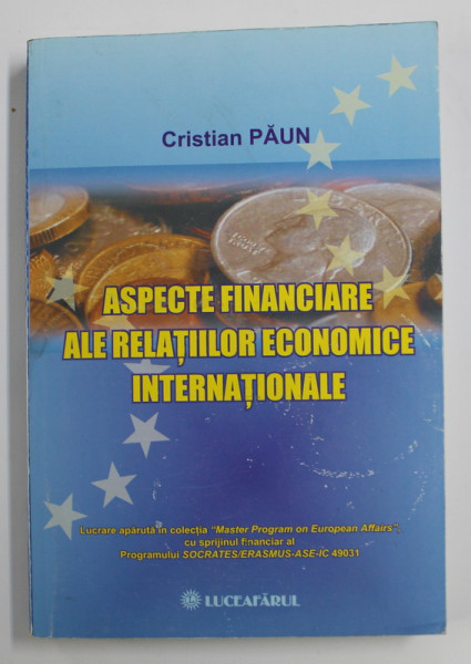 ASPECTE FINANCIARE ALE RELATIILOR ECONOMICE INTERNATIONALE de CRISTIAN PAUN , 2003 , PREZINTA SUBLINIERI CU MARKERUL *