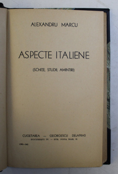 ASPECTE ITALIENE  ( SCHITE , STUDII , AMINTIRI ) de ALEXANDRU MARCU , 1942