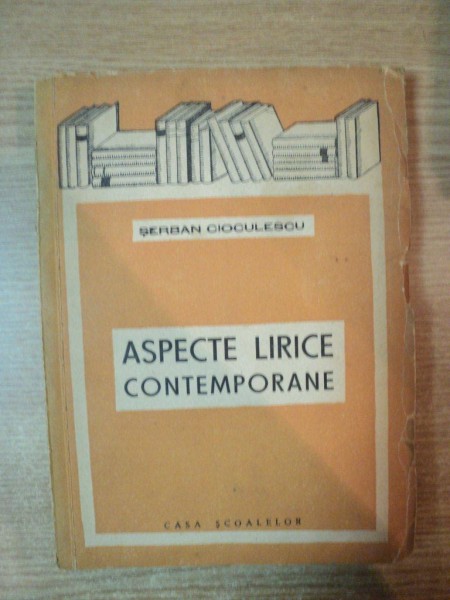 ASPECTE LIRICE CONTEMPORANE de SERBAN CIOCULESCU , 1942