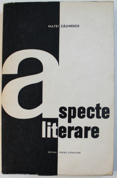 ASPECTE LITERARE de MATEI CALINESCU , 1965 , DEDICATIE*