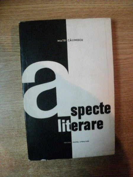 ASPECTE LITERARE de MATEI CALINESCU , 1965