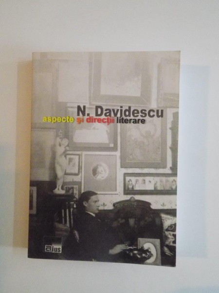 ASPECTE SI DIRECTII LITERARE de N. DAVIDESCU 2010