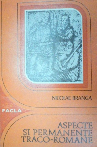 ASPECTE SI PERMANENTE TRACO-ROMANE-NICOLAE BRANGA  1978