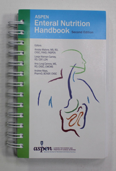 ASPEN ENTERAL NUTRITION HANDBOOK , editors AINSLEY MALONE ...ANDREW MAYS , 2019