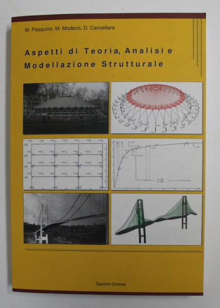 ASPETTI DI TEORIA , ANALISIE , MODELLAZIONE STRUTTURALE di M. PASQUINO , M.  MODANO , D. CANCELLARA , 2010