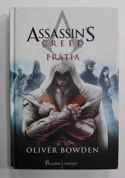 ASSASSIN ' S CREED - FRATIA de OLIVER BOWDEN , 2017 ,