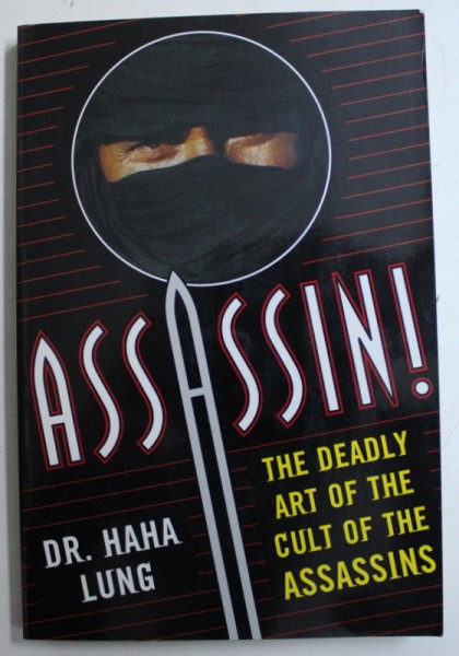 ASSASSIN ! - THE DEADLY ART OF THE CULT OF THE ASSASINS by HAHA LUNG , 2004