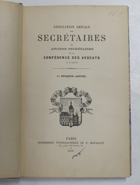 ASSOCIATION AMICALE DES SECRETAIRES ET ANCIENS SECRETAIRES DE LA CONFERENCE DES AVOCATS A PARIS , 1879