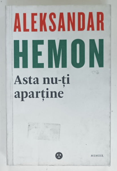 ASTA NU-TI APARTINE/PARINTII MEI: O INTRODUCERE, COLEGAT de ALEKSANDAR HEMON, 2020, TIPARITA FATA VERSO.