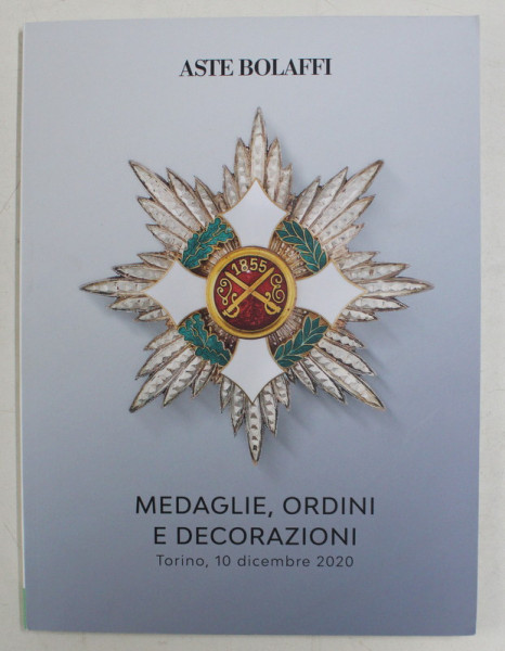 ASTE BOLAFI , MEDAGLIE , ORDINI E DECORAZIONI , ( CATALOG DE LICITATIE ) , TORINO , 10 DICEMBRE , 2020